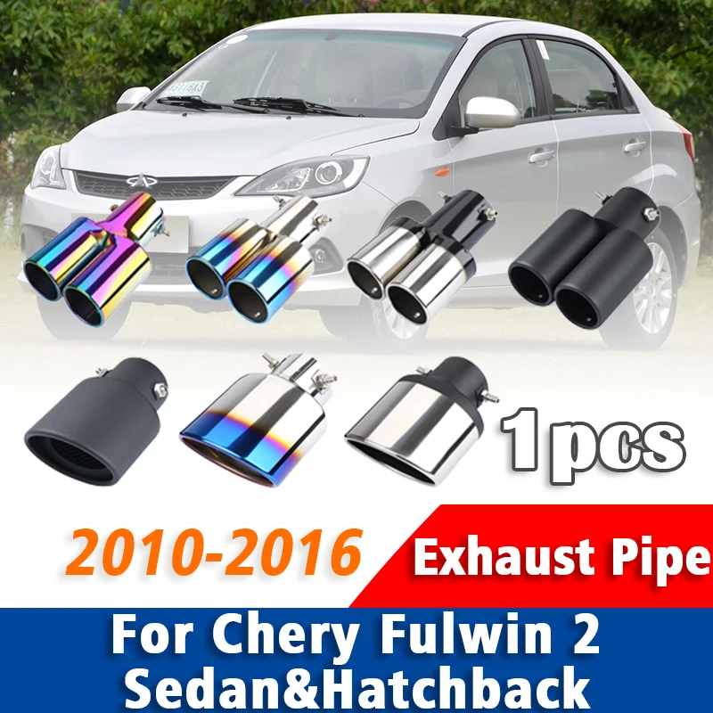 For Chery Fulwin 2 Sedan Hatchback 2010-2016 1Pcs Stainless Steel Exhaust Pipe Muffler Tailpipe Muffler Tip Car Accessories