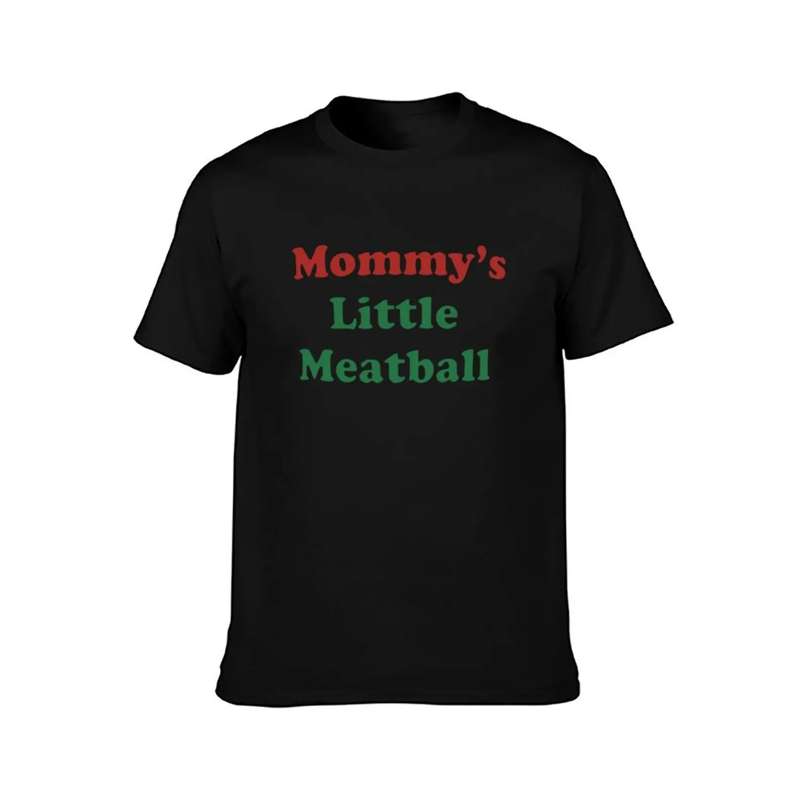 Mommy's Little Meatball T-Shirt Big Size Short Sleeve Tee for Men T-Shirt