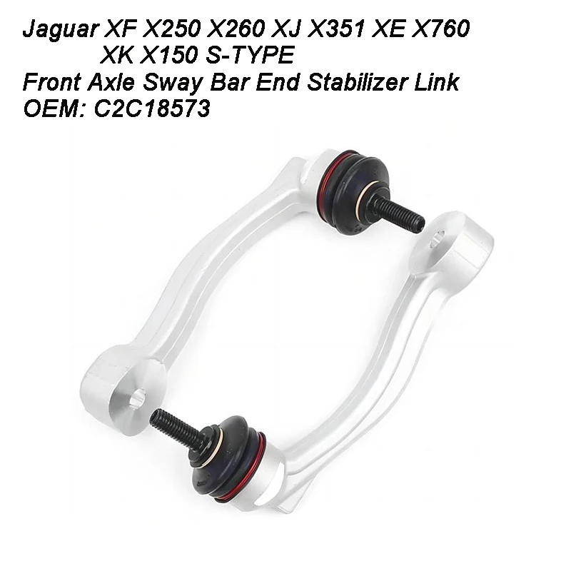 

2PCS Front Axle Sway Bar End Stabilizer Link For Jaguar XF X250 X260 XJ X351 XE X760 XK X150 S-TYPE OEM:C2C18573