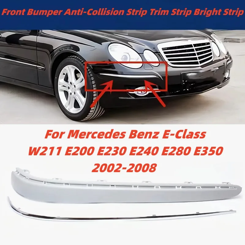 Front Bumper Anti-Collision Strip Trim Strip Bright Strip For Mercedes Benz E-Class W211 E200 E230 E240 E280 E350 2002-2005