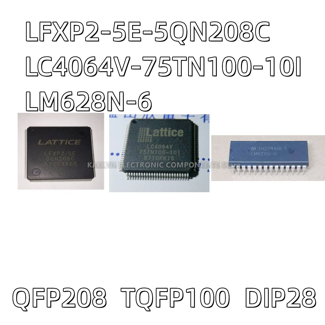 2PCS/LOT LFXP2-5E LFXP2-5E-5QN208C QFP208 LC4064V LC4064V-75TN100-10I LC4064V75TN100-10I LM628 LM628N-6 DIP28