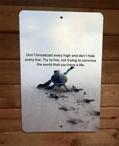 Dont Broadcast Every High Quote  Metal Wall Sign
