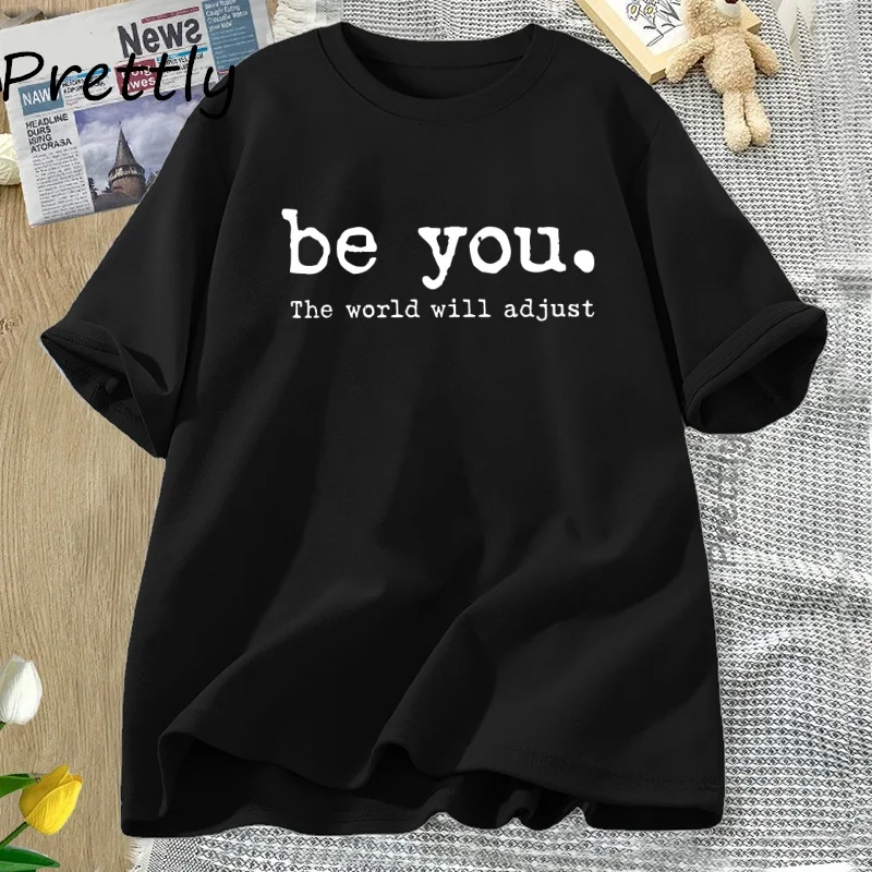 

Be You The World Will Adjust T Shirt Women's Tee Shirt Positive Short Sleeve Love Yourself T-shirt Woman Clothing Streetwear