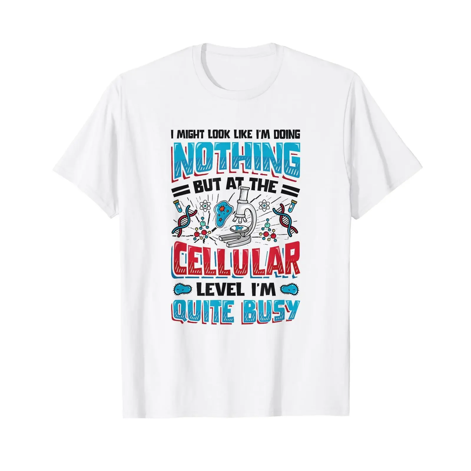 At The Cellular Level I'm Quite Busy Biologist Microbiology T Shirt White vintage Washed Casual fashion streetwear Versatile
