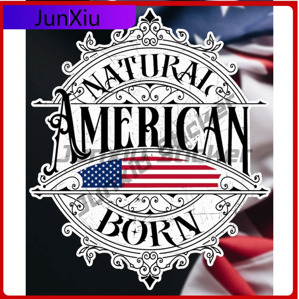 

Natural Born American Flag Patriotic Sticker Exterior Accessories Waterproof Styling X 500 Motorcycle Bumper Bodywork Windshield