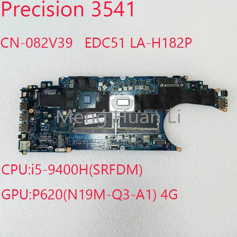 

3541 Motherboard LA-H182P CN-082V39 082V39 For Dell Precision 3541 CPU:i5-9400H(SRFDM) GPU:P620(N19M-Q3-A1) 4G 100%Test OK