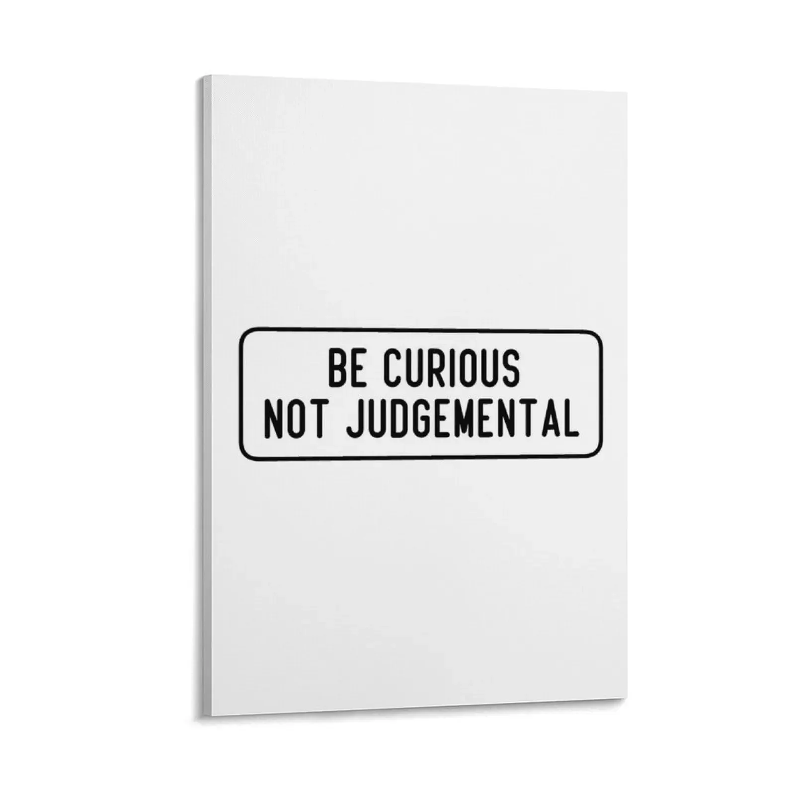 

Be Curious, Not Judgemental Canvas Painting Picture on the wall room decor wall decoration paintings