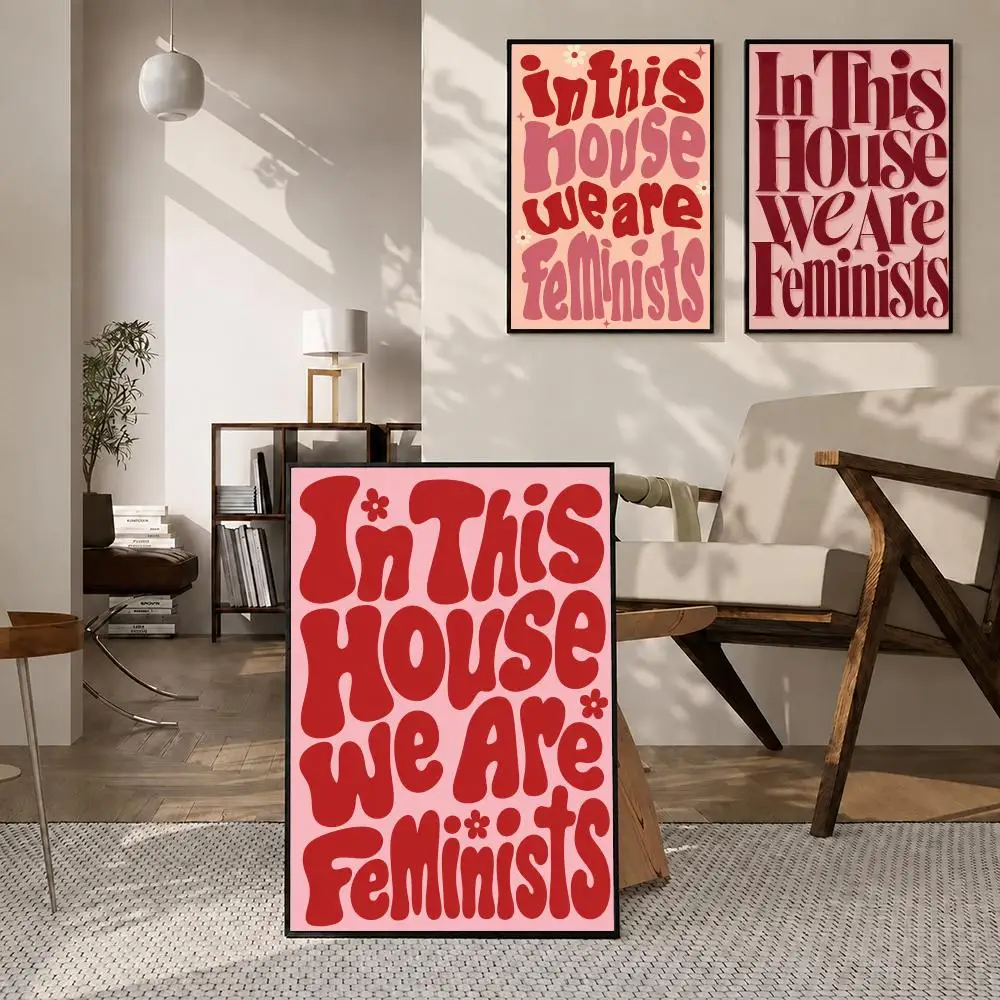 Art In this House we are Feminists Print Poster High-definition  stickers, suitable for bedroom, living room, home decoration