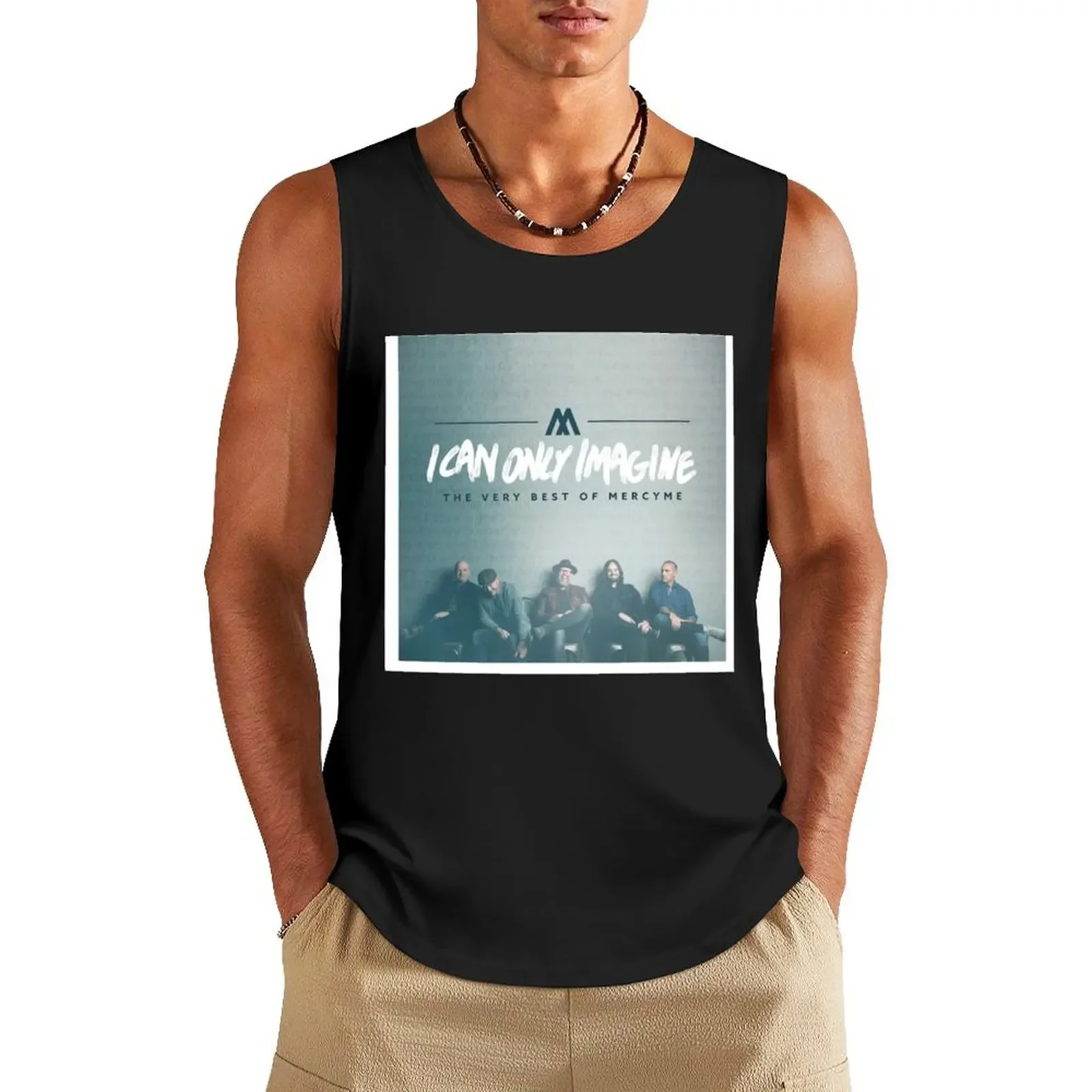 

MercyMe - I Can Only Imagine - The Very Best of MercyMe Tank Top Men's t-shirt Sportswear for men Fitness men clothing