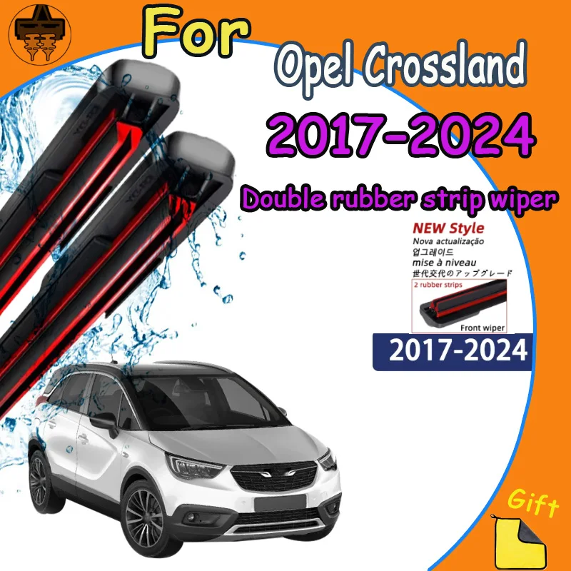 

For Opel Crossland 2017-2024 2018 2019 Superior Compatible Durable Quiet Front Windshield Wiper Blades Auto Window Accessories