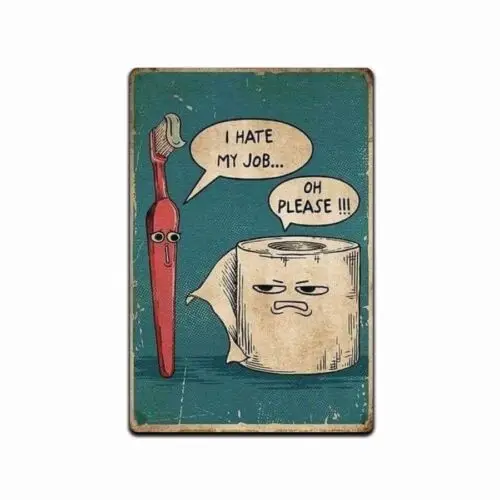 Funny Bathroom Sign I Hate My Job Oh Please   Aluminum Metal Sign-Aluminum