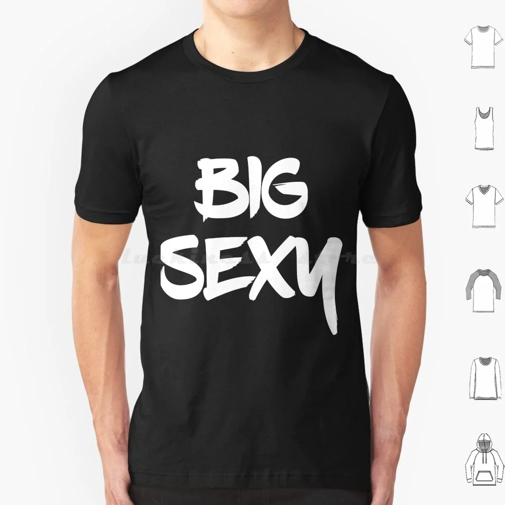Big Sexy Tall Heavyset Chubby Big Boned & Cute T Shirt Men Women Kids 6xl Big Sexy Tall Heavyset Chubby Big Boned Cute