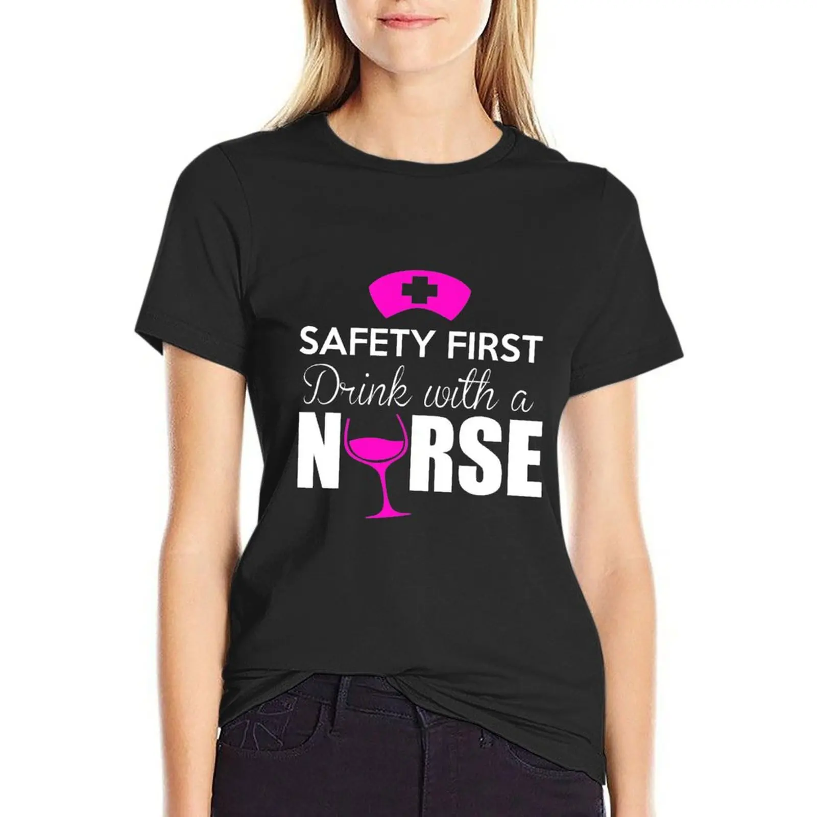 Safety First Drink With A Nurse T-Shirt lady clothes plus size tops anime clothes Aesthetic clothing t shirts for Women graphic