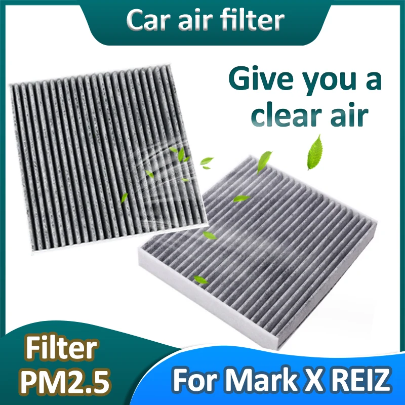 

For Toyota Mark X REIZ X120 X130 2004-2019 2018 2017 Breathe Air conditioning Filter Cabin Pollen Purifier PM2.5 Car Accessories