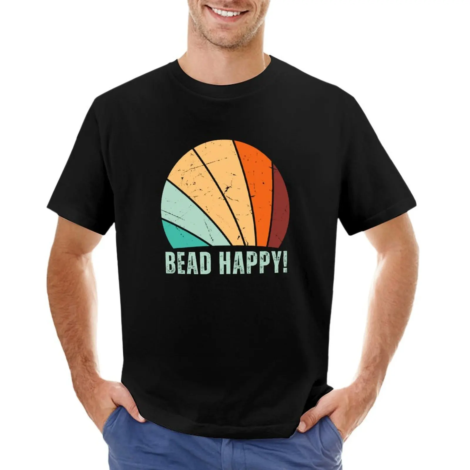 Bead Happy! - Beader Gift T-Shirt oversized graphic tee hippie clothes plus size clothes t shirts for men