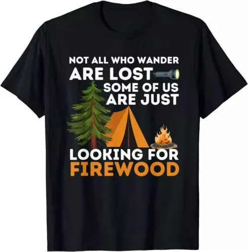 Not All Those Who Wander Are Lost - Funny Camping Outdoor T-ShirtHigh Quality 100%Cotton Short Sleeve