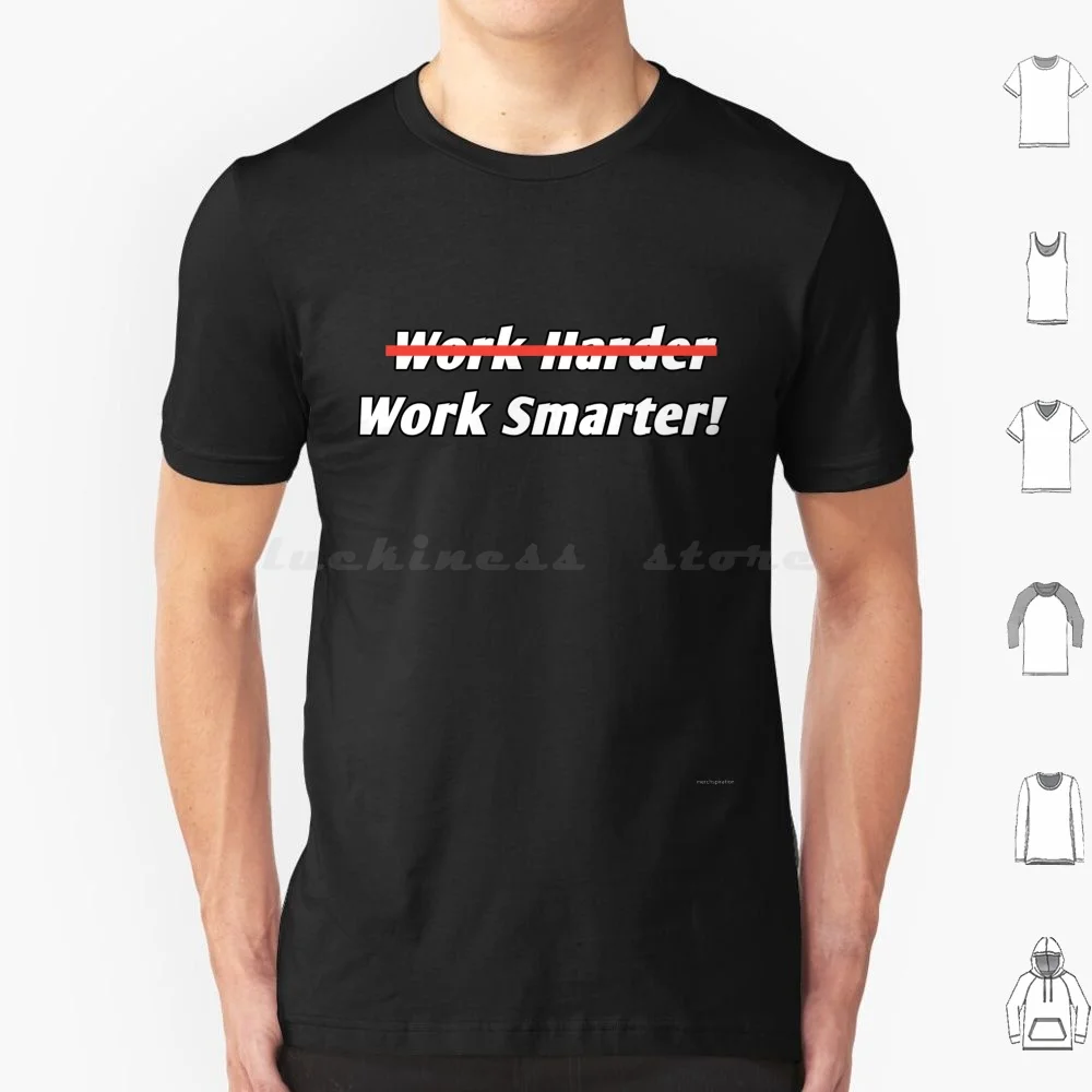 Work Smarter Not Harder T Shirt Cotton Men Women Diy Print Quote Inspirational Positive Motivation Positivity Inspiration