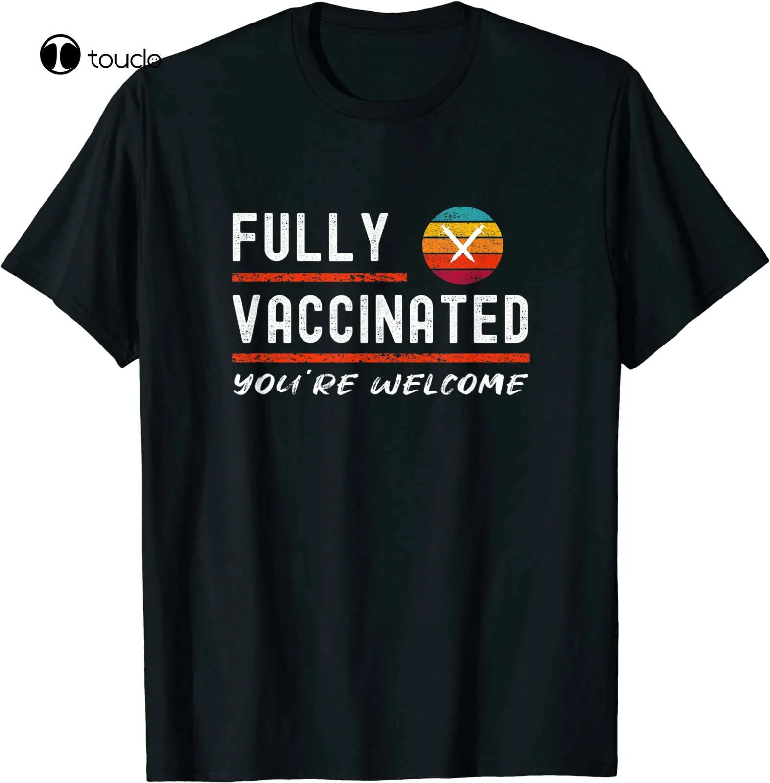 Fully Vaccinated You'Re Welcome - Funny Cute 2020/2021 T-Shirt Fullsize Tee Shirt