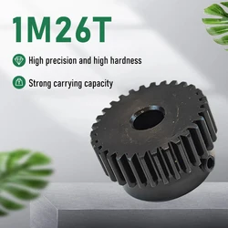 Spur Gear Pinion 1M 26Teeth 1 Mod Right Teeth 45# Steel Gear Hole 6mm 7mm 8mm 10mm 12mm Motor Gear Rack Transmission
