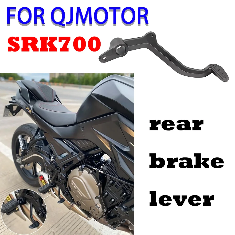 

Suitable for QJMOTOR SRK700 SRK 700 motorcycle original parts rear brake lever, foot pedal brake lever