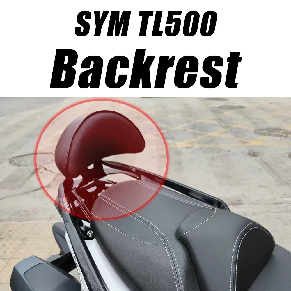 

New Fit SYM TL500 500TL TL 500 Motorcycle Accessories Backrest Rear Passenger Backrest For SYM TL500 500TL TL 500