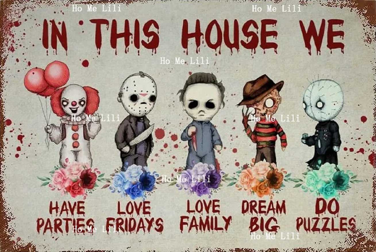 Horror Movies Dreacoss In This House We Love Family Dream Big Love Friday Halloween Metal Tin Sign