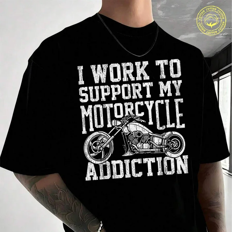

My Motorcycle Addiction Funny Motorcyclist Men's Women Summer Cotton T-shirt Moto Short Sleeved Casual Basic TShirt Unisex Tops