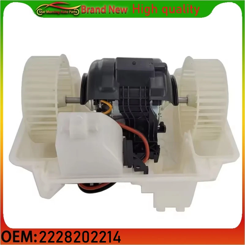 

2228202214 New Condition Blower Fan A/C Blower Motor for Mercedes Benz W222 X222 S320 S350 S400 S450 S500 S560 S600 S680 S65