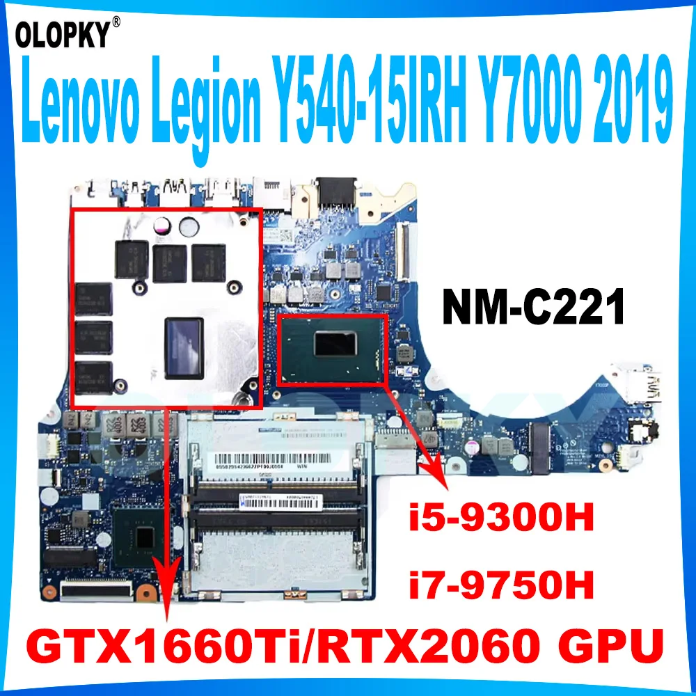 NM-C221 for Lenovo Legion Y540-15IRH Y7000 2019 Laptop Motherboard 5B20S44075 5B20S4229 i5-9300H i7-9750H GTX1660Ti/RTX2060 GPU