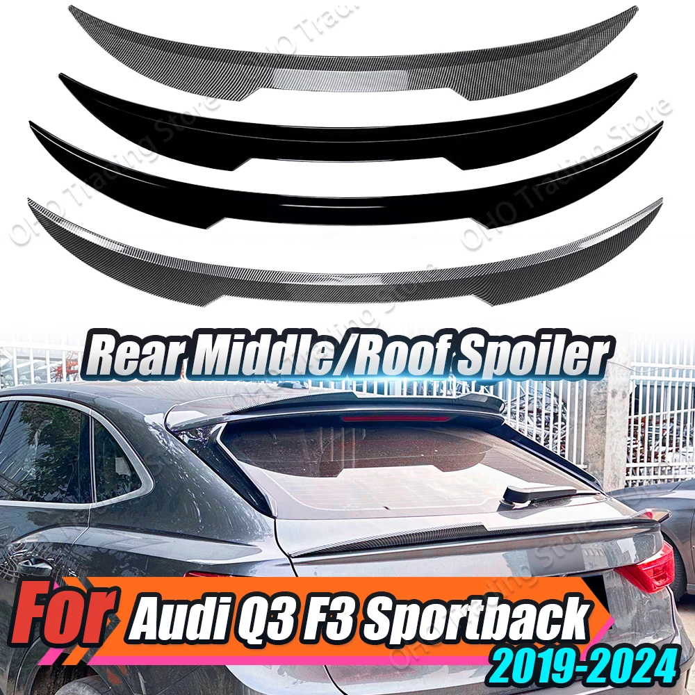 Car Rear Roof Mid Spoiler For AUDI Q3 F3 Sportback S-line 2019 2020 2021 2022 2023 2024 Tail Wing Tailgate Middle Trunk Spoiler