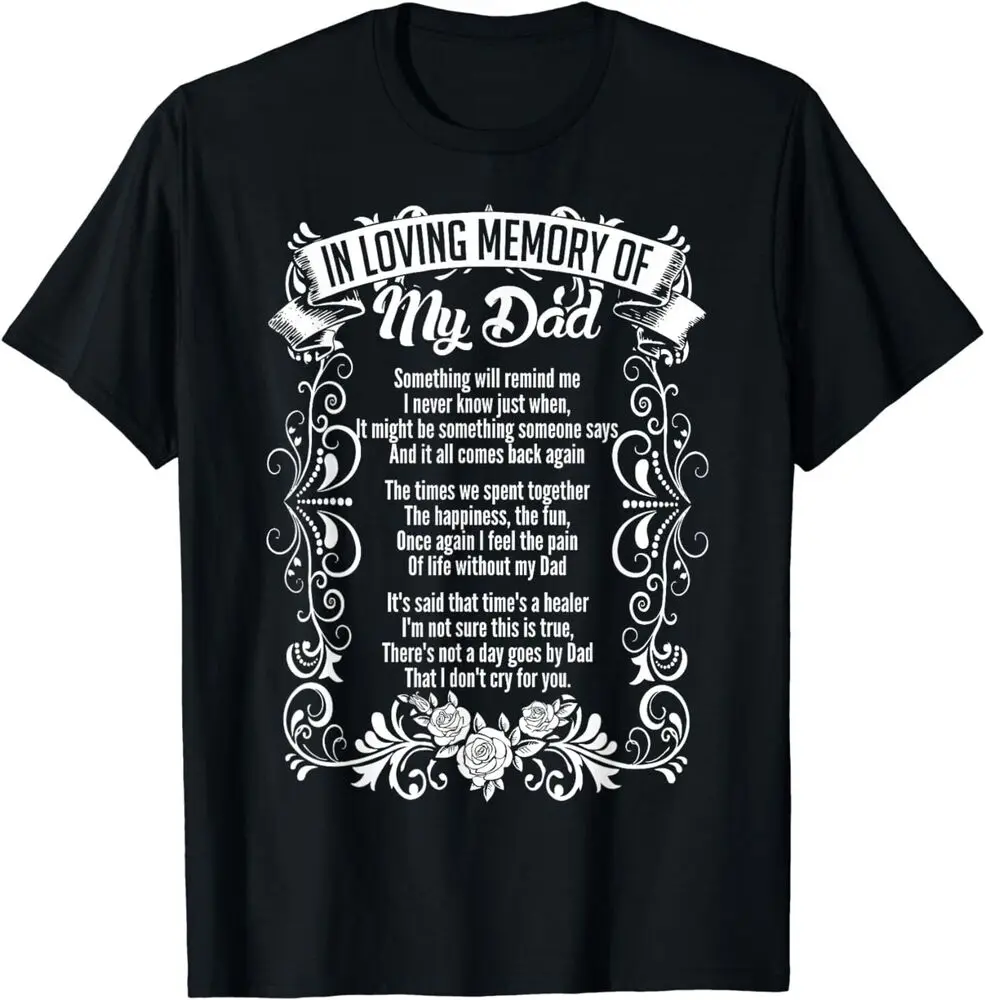 

In Loving Memory Of My Dad Parenting Gift Idea Tee T-Shirt High Quality 100%Cotton Short Sleeve