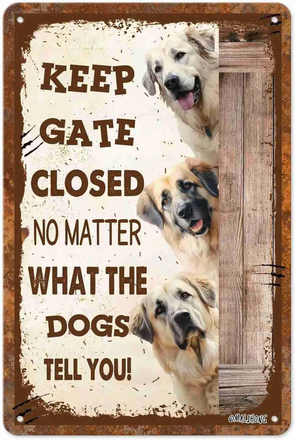 Funny Retro 3 Dogs Metel Sign Keep Gate Closed No Matter What The Anatolian Shepherd Dogs Tell You Front Door Yard Sign Dog sign