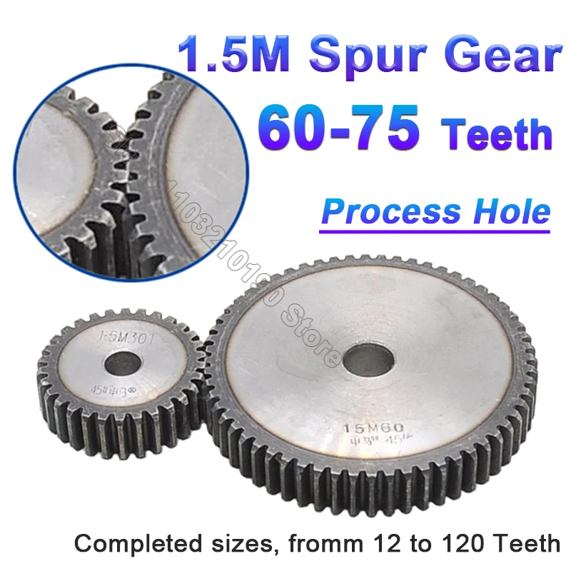 

1.5M Pinion Gears 1.5 Mod Process Hole Spur Gear 60T-75T Flat Cylindrical High Frequency Quenching Teeth Motor Tramission Gears