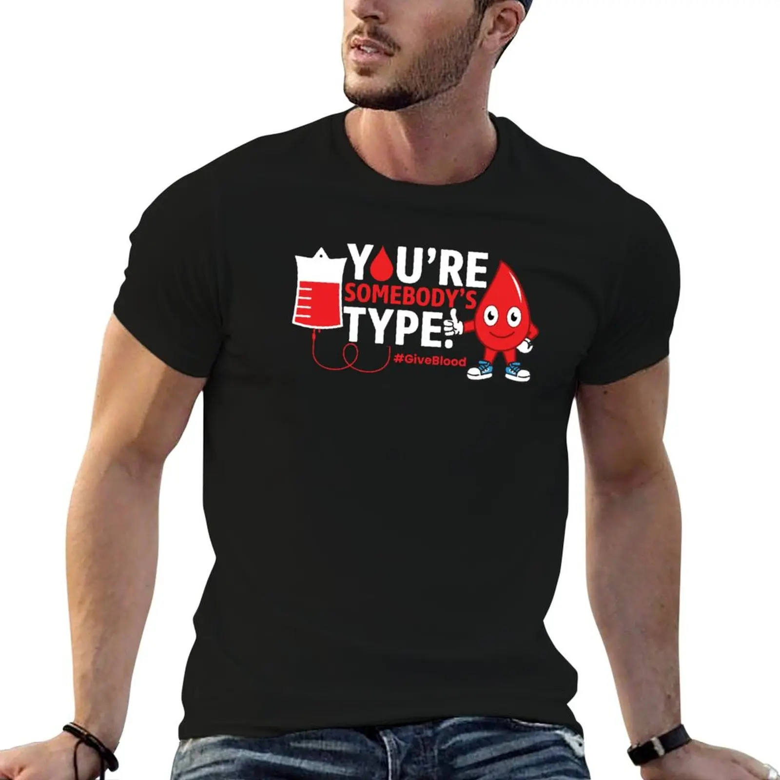 You're Somebody's Type Give Blood Bank Donation Awareness Cool Original Funny Design Gift Idea For Blood Donors For Chri T-Shirt