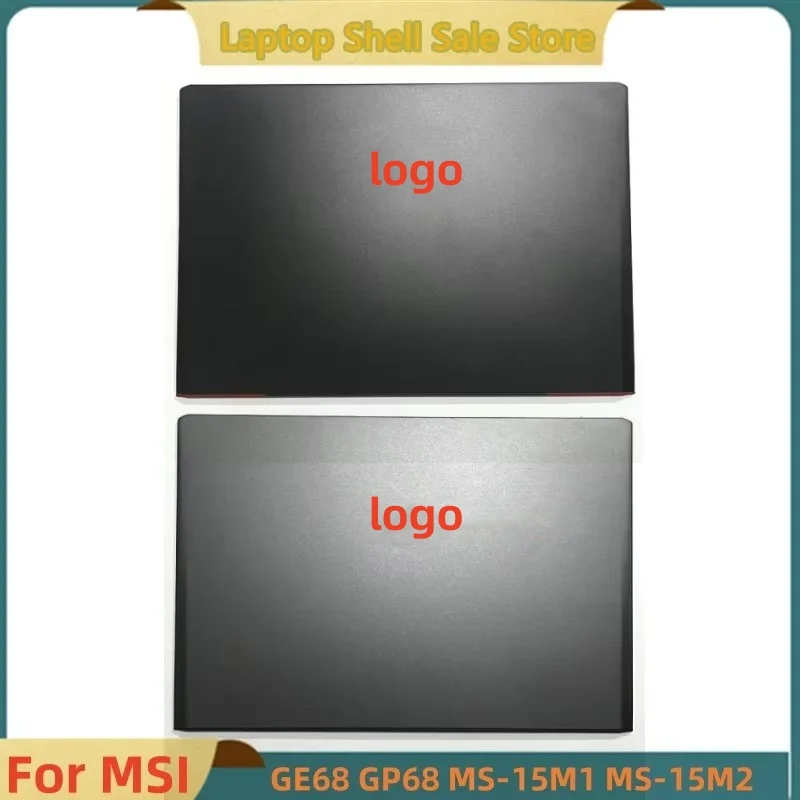 New For MSI GE68 GP68 MS-15M1 MS-15M2 LCD Back Cover Top Case A Shell 3075M1A421 3075M1A222