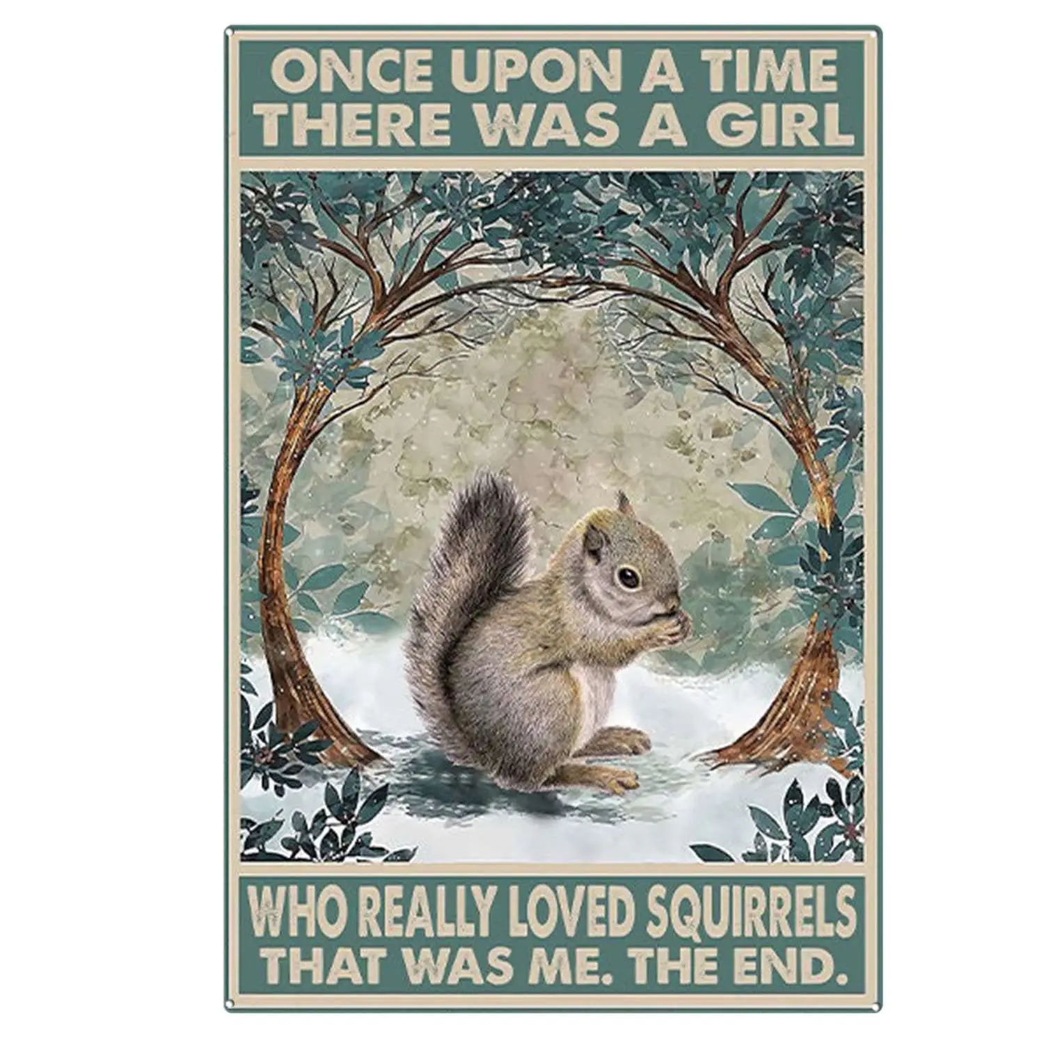 Metal Signs Funny Bathroom Squirrel Signs, Love Squirrel Signs Once Upon A Time There was A Girl Who Really Loved Squirrels Sign