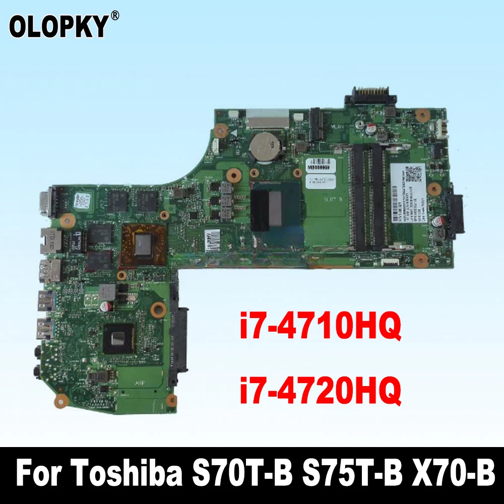 6050A2640401-MB-A01 V000358360 for Toshiba Satellite S70T-B S75T-B X70-B Laptop Motherboard i7-4710HQ i7-4720HQ CPU V000358240