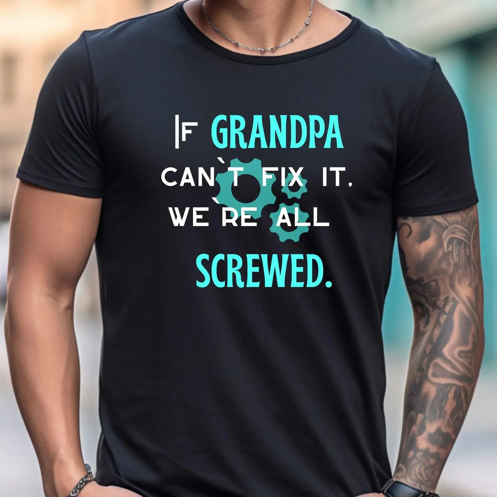 Funny Grandpa Repair Slogan T Shirt If Can't Fix It We're All Screwed for Repairman Grandfather vintage Washed designer clothes