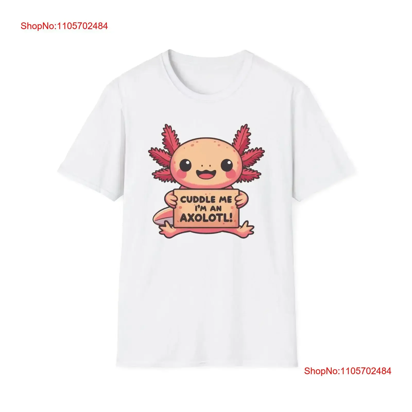 Cuddle me Im an Axolotl T Shirt Because Even Salamanders Need Hugs Softstyle vintage Washed Unisex Comfortable Casual