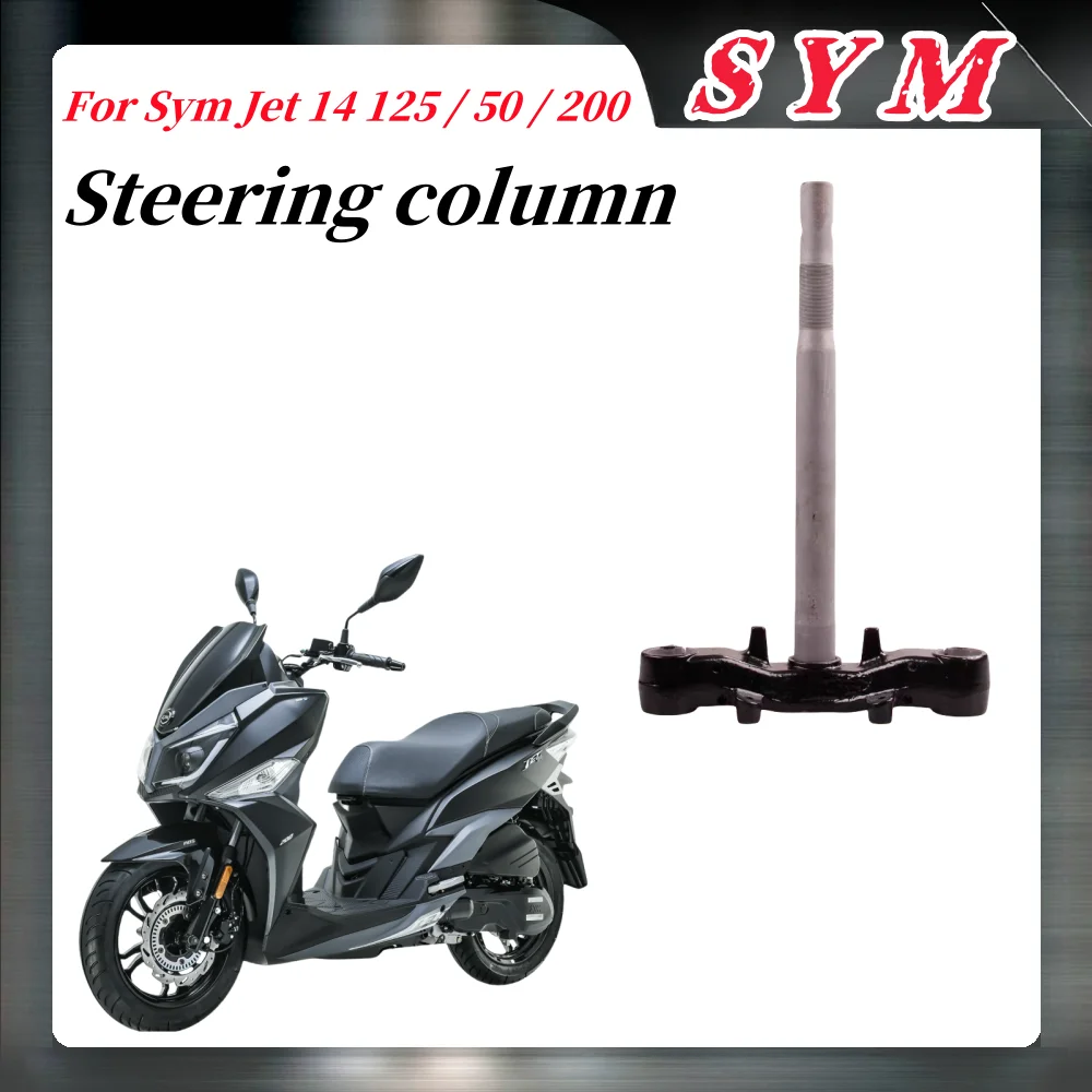 

For Sym Jet 14 125 / 50 / 200 Motorcycle Steering Column Steering Trunk for Sym Jet 14 125 / 50 / 200