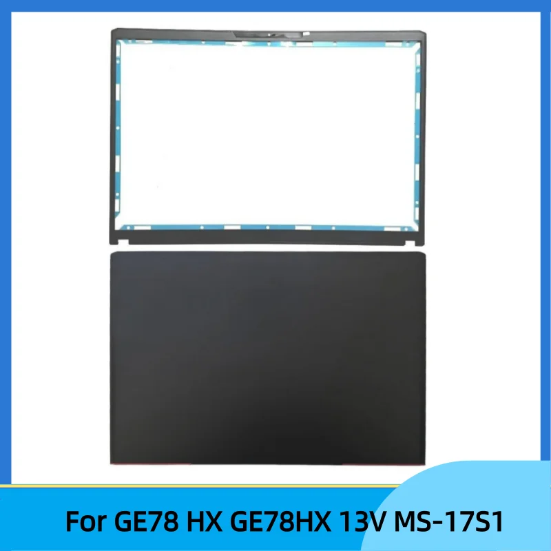 

New For GE78 HX GE78HX 13V MS-17S1 Rear Lid Lcd Back Cover Top Case A Shell/Front Bezel