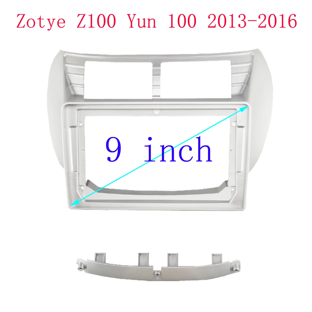 

9 inch For Zotye Z100 Yun 100 2013-2016 Fascia Frame No Cable Dash Trim Kits Facia Panel Radio Player screen 2 Din