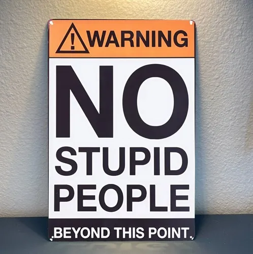 Warning Sign No Stupid People Beyond This Point Metal Poster Size:8;x12;
