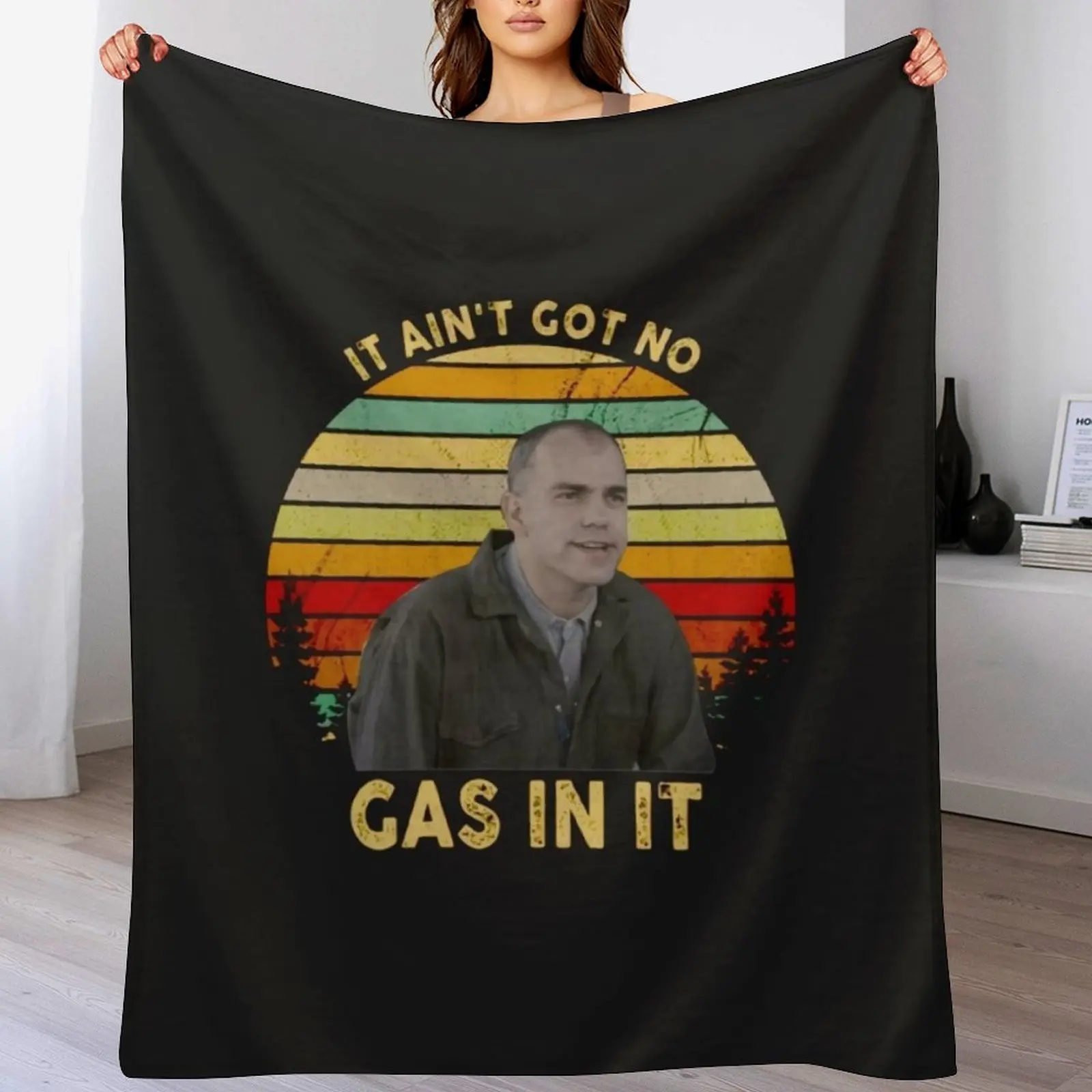 

It Ain t Got No Gas in It Sling Blade Vintage Throw Blanket Summer Hairys Blankets