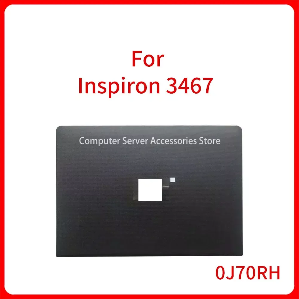 NEW Original Laptop Accessories Frame Case A Shell Outer Shell Cover CN-0J70RH J70RH for Inspiron 3467 LCD Display Back Cover