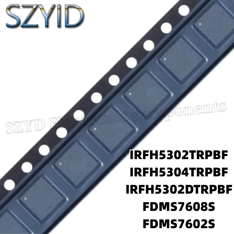 1PCS  QFN8-IRFH5302TRPBF IRFH5304TRPBF IRFH5302DTRPBF FDMS7608S FDMS7602S