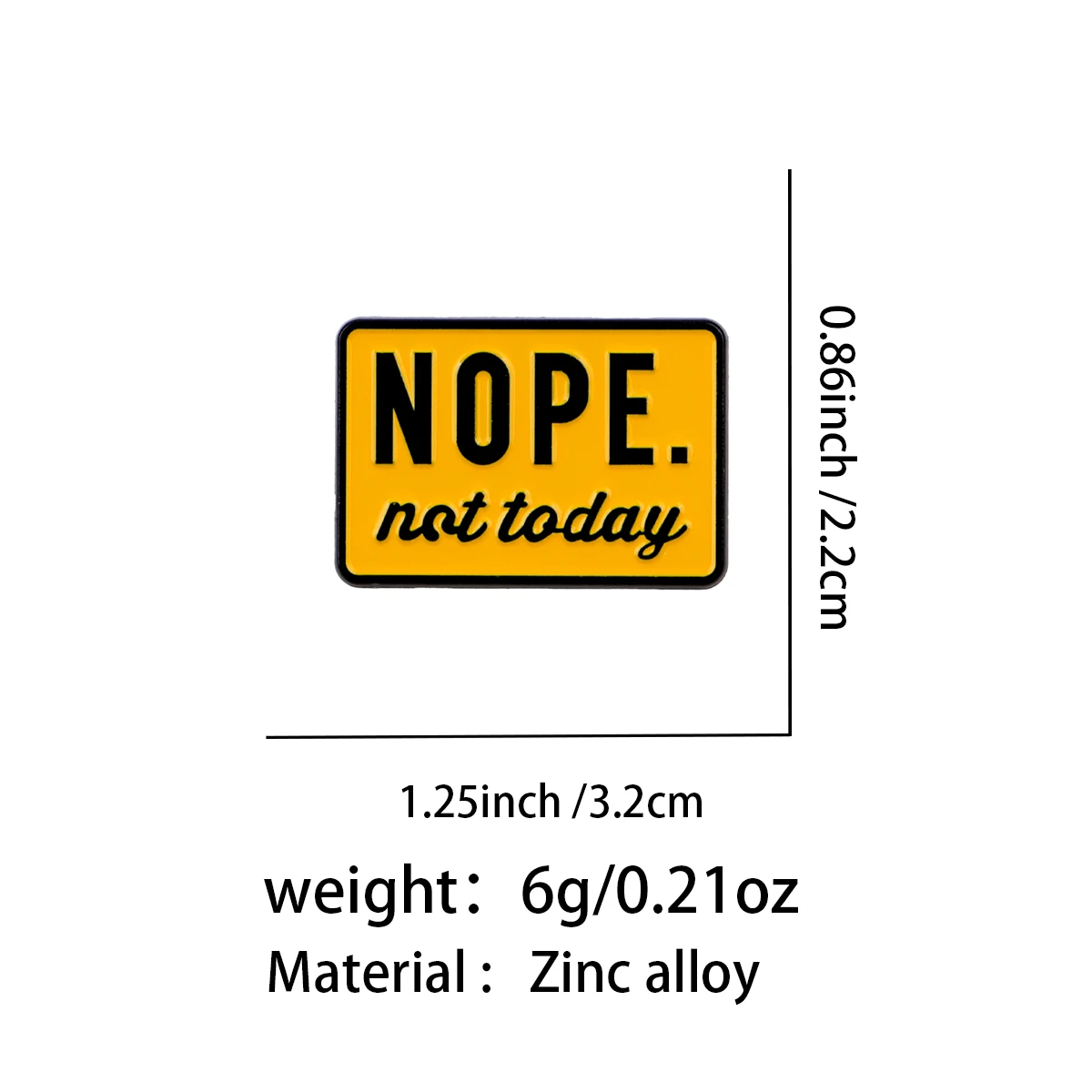 Not Today Quote Enamel Pin Lapel Pins Cartoon Yellow Sign Badges on Backpack Brooch for Clothes Jewelry Gifts for Friends
