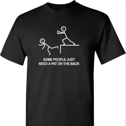 Some People Just Need A Pat On The Back Adult Humor Sarcasm Mens Funny T Shirt