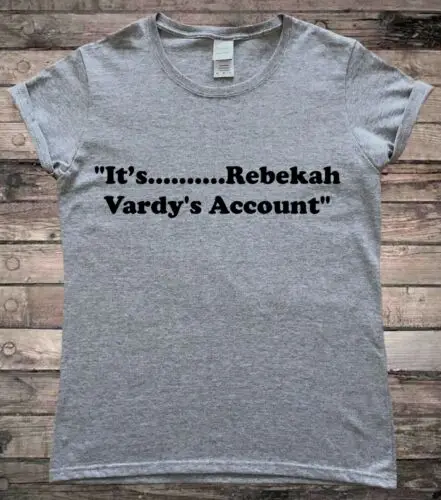 It's Rebekah Vardys Account  Funny Coleen Rooney Quote Ladies T-Shirt