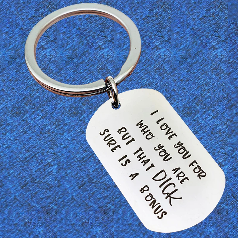 

Valentine's Day Gifts Keychain Pendant Metal I Love You for Who You Are Dick Key Chains Keyrings